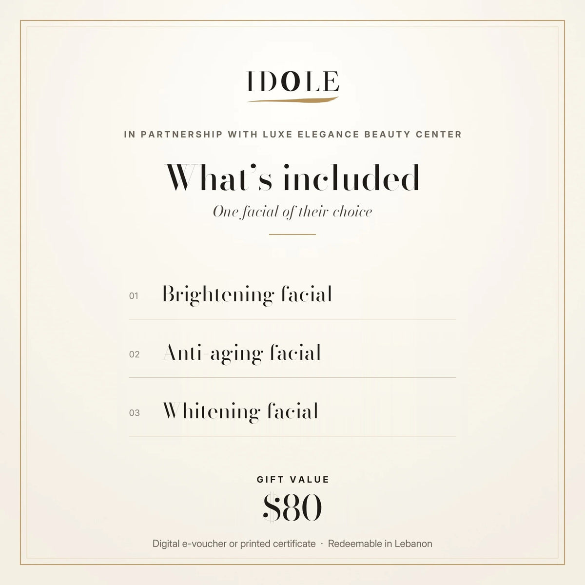 What's included in the Radiance & Rejuvenation Facial gift voucher: one facial of their choice, brightening, anti-aging or whitening, $80